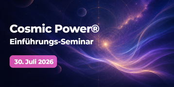 "Cosmic Power – Einführung"  2-Stunden-Seminar